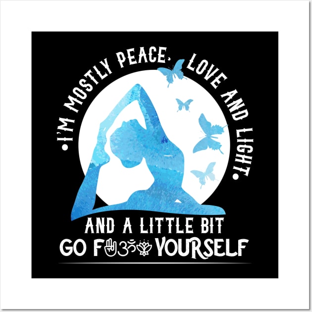 I’m Mostly Peace Love And Light And A Little Go... Wall Art by awesomefamilygifts